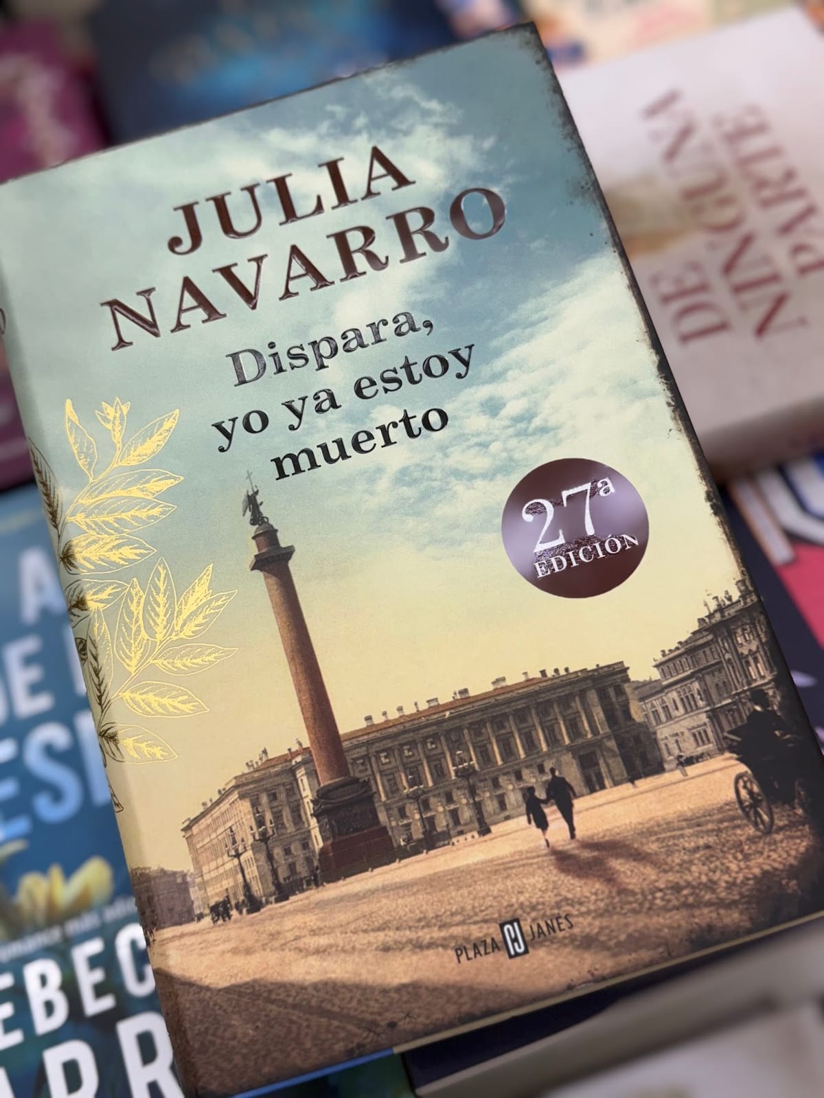 Octubre 17 de 2023 - Dispara, yo ya estoy muerto - Julia Navarro